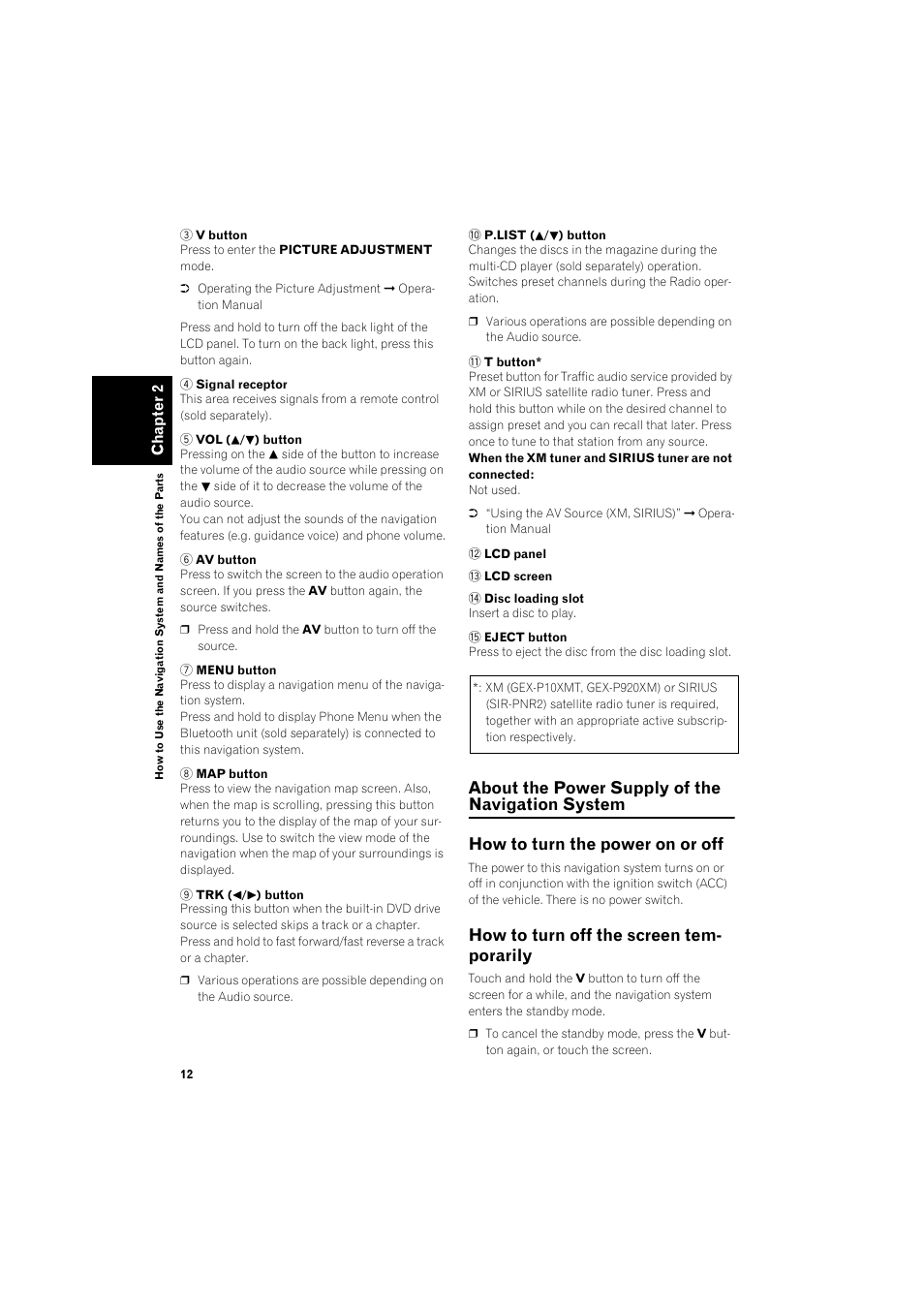 About the power supply of the navigation, System 12, How to turn the power on or off 12 | How to turn off the screen temporarily 12, How to turn off the screen tem- porarily | Pioneer HDD MULTIMEDIA AV NAVIGATION SERVER AVIC-Z1 User Manual | Page 14 / 27