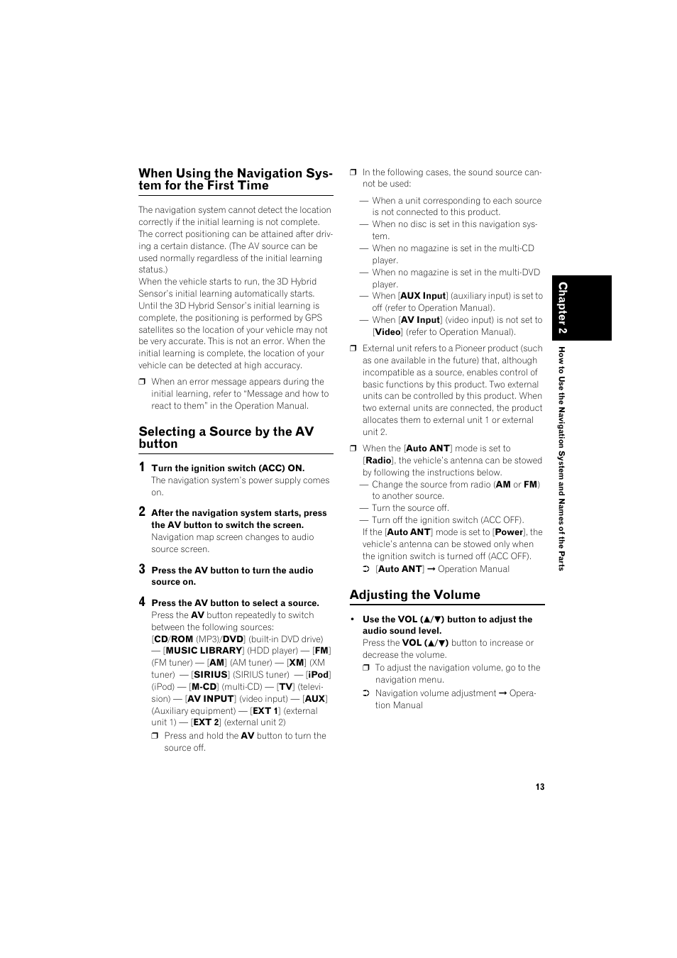 When using the navigation system for the first, Time 13, Selecting a source by the av | Adjusting the volume 13, Selecting a source by the av button, Adjusting the volume | Pioneer HDD MULTIMEDIA AV NAVIGATION SERVER AVIC-Z1 User Manual | Page 15 / 27