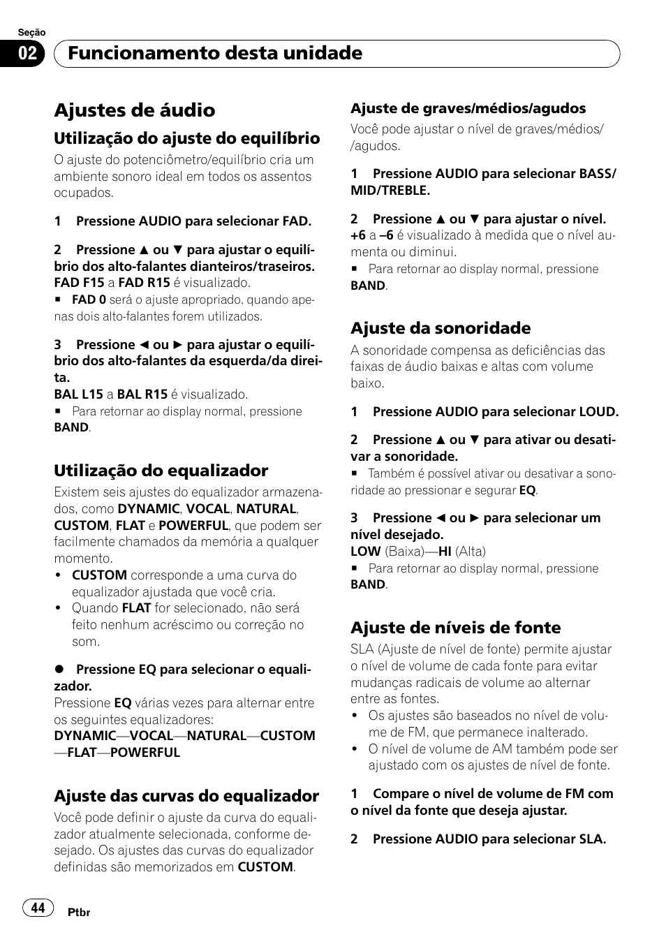 Ajustes de áudio, Utilização do ajuste do equilíbrio 44, Utilização do equalizador 44 | Ajuste das curvas do equalizador 44, Ajuste da sonoridade 44, Ajuste de níveis de fonte 44, Funcionamento desta unidade, Utilização do ajuste do equilíbrio, Utilização do equalizador, Ajuste das curvas do equalizador | Pioneer DEH-2050MPG User Manual | Page 44 / 76