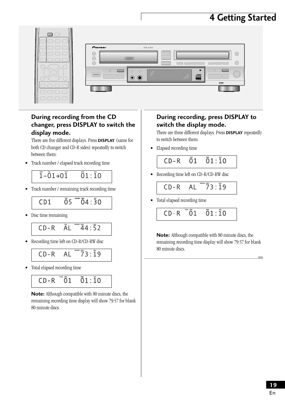 4 getting started, Cd-r al 73:19, Cd-r al 44:52 | There are three different displays. press, There are five different displays. press, Recording time left on cd-r/cd-rw disc | Pioneer PDR-W839 User Manual | Page 19 / 52