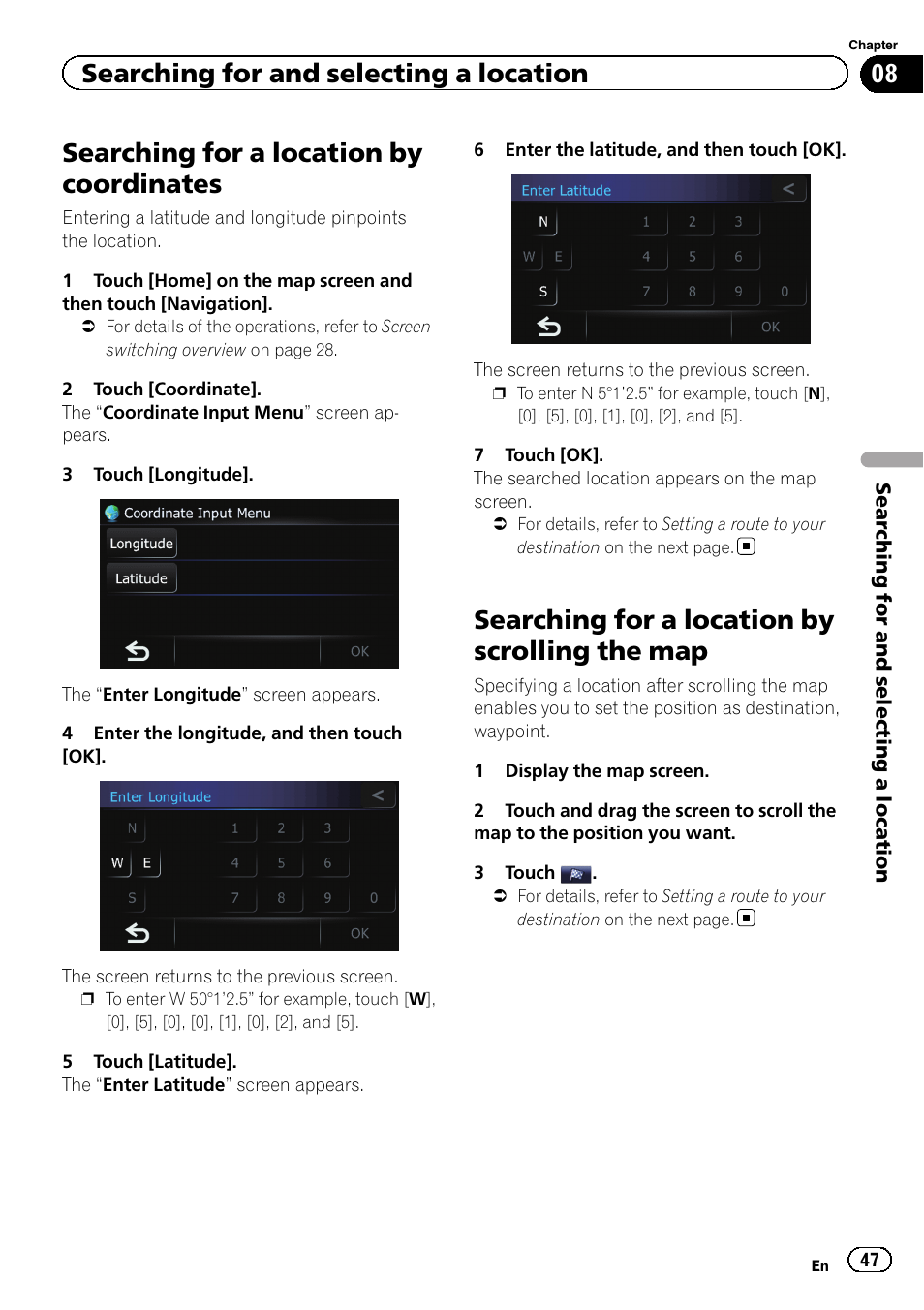 Searching for a location by coordinates, Searching for a location by scrolling the, Searching for a location by scrolling the map | Searching for and selecting a location | Pioneer 2010 NAVIGATION UPGRADE SD-CARD CNSD-130FM User Manual | Page 47 / 144