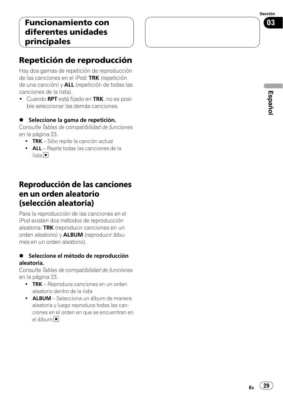 Repetición de reproducción, Reproducción de las canciones en un orden, Aleatorio (selección aleatoria) | Funcionamiento con diferentes unidades principales | Pioneer CD-IB100II User Manual | Page 29 / 84