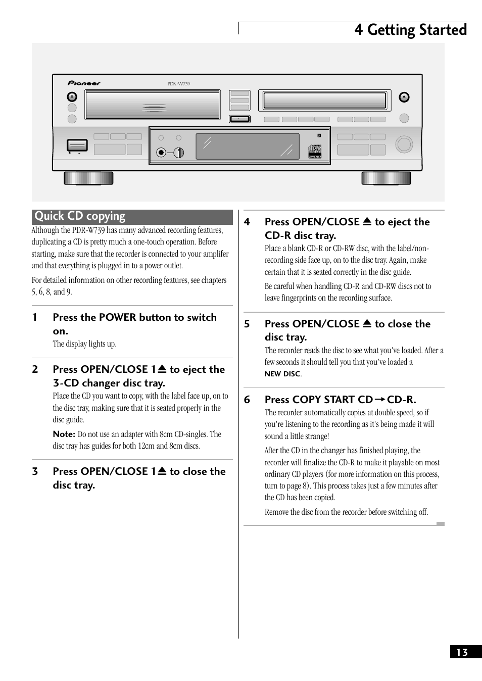 Quick cd copying, 4 getting started, 1press the power button to switch on | 5press open/close 0 to close the disc tray, 6press copy start cd = cd-r | Pioneer PDR-W739 User Manual | Page 13 / 44