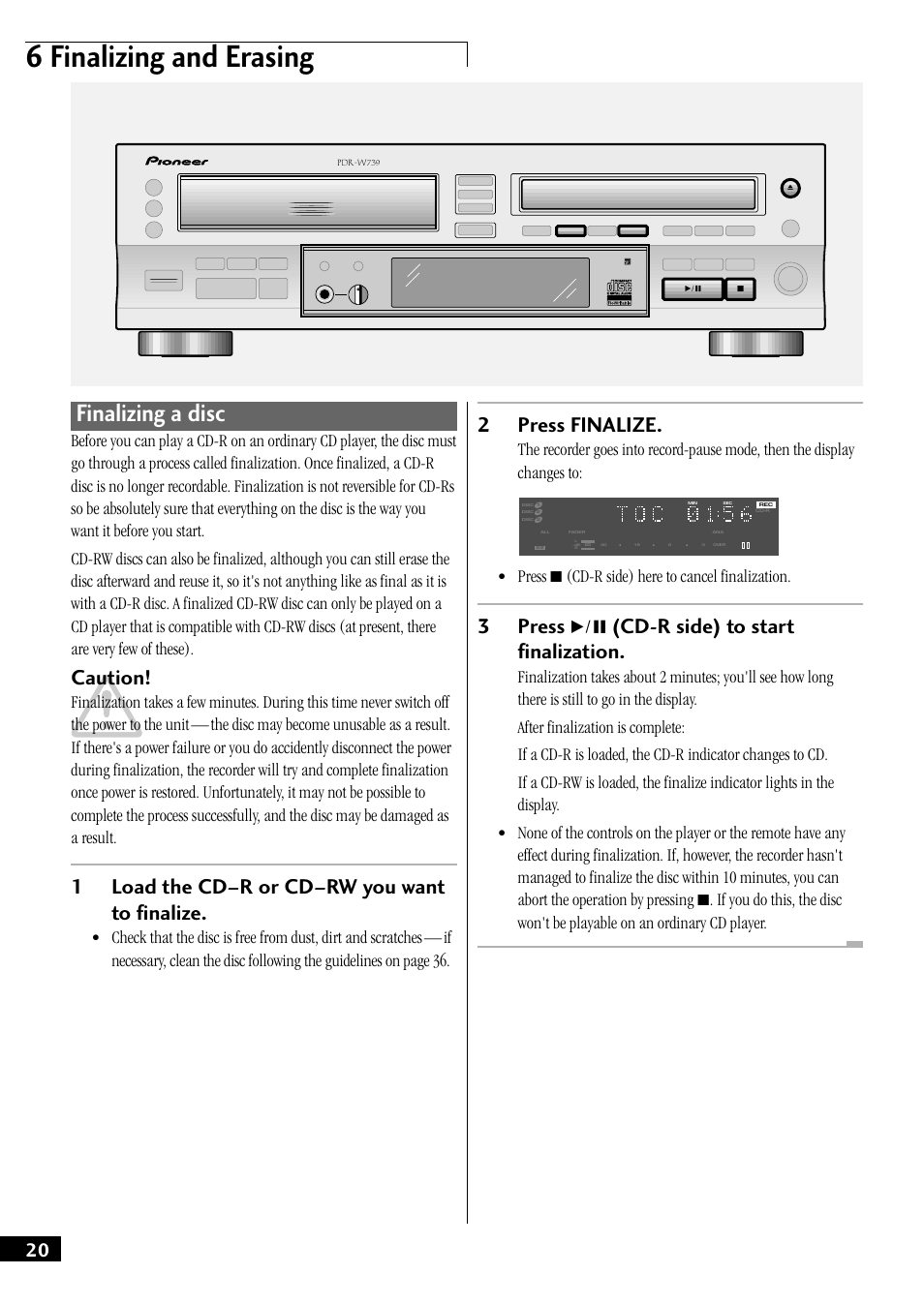 Finalizing a disc, 6 finalizing and erasing, Caution | 1load the cd–r or cd–rw you want to finalize, 2press finalize, 3press 6 (cd-r side) to start finalization, Press 7 (cd-r side) here to cancel finalization | Pioneer PDR-W739 User Manual | Page 20 / 44