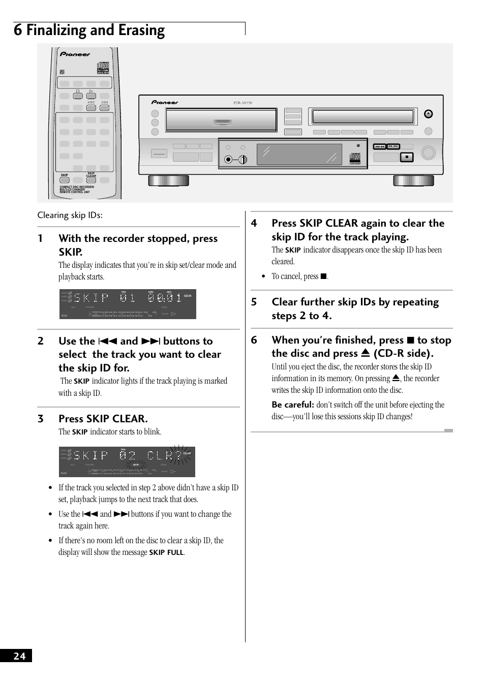 6 finalizing and erasing, 1with the recorder stopped, press skip, 3press skip clear | Clearing skip ids, Indicator starts to blink, Skip, Full | Pioneer PDR-W739 User Manual | Page 24 / 44