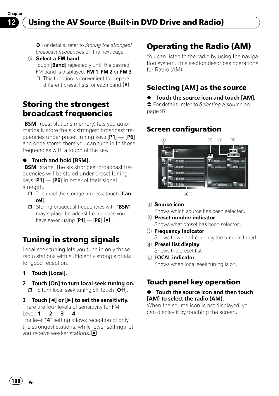 Storing the strongest broadcast, Frequencies, Tuning in strong signals | Operating the radio (am), Selecting [am] as the source 108, Screen configuration 108, Touch panel key operation 108, Storing the strongest broadcast frequencies, Using the av source (built-in dvd drive and radio), Selecting [am] as the source | Pioneer AVIC-Z3 User Manual | Page 108 / 211