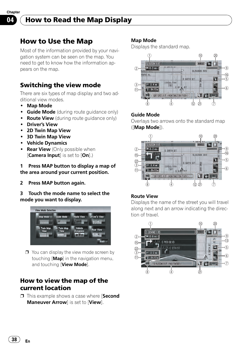 How to read the map display how to use the map, Switching the view mode 38, How to view the map of the current | Location, How to use the map, How to read the map display, Switching the view mode, How to view the map of the current location | Pioneer AVIC-Z3 User Manual | Page 38 / 211