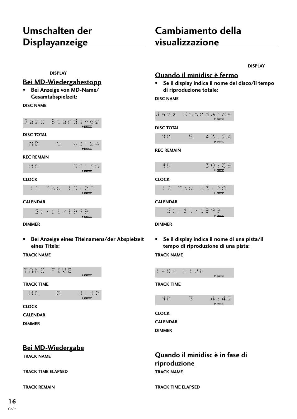 Umschalten der displayanzeige, Cambiamento della visualizzazione, Bei md-wiedergabestopp | Bei md-wiedergabe, Quando il minidisc è fermo, Quando il minidisc è in fase di riproduzione | Pioneer MJ-L77 User Manual | Page 64 / 100