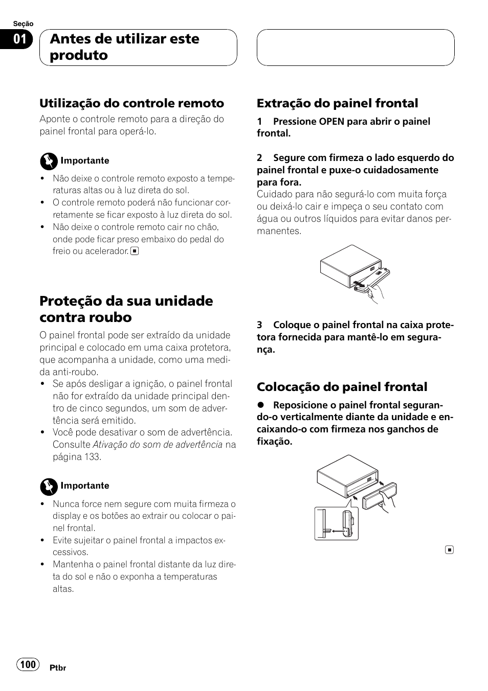 Utilização do controle remoto 100, Proteção da sua unidade contra roubo 100, Extração do painel frontal 100 | Colocação do painel frontal 100, Proteção da sua unidade contra roubo, Antes de utilizar este produto, Utilização do controle remoto, Extração do painel frontal, Colocação do painel frontal | Pioneer DEH-P4850MP User Manual | Page 100 / 145