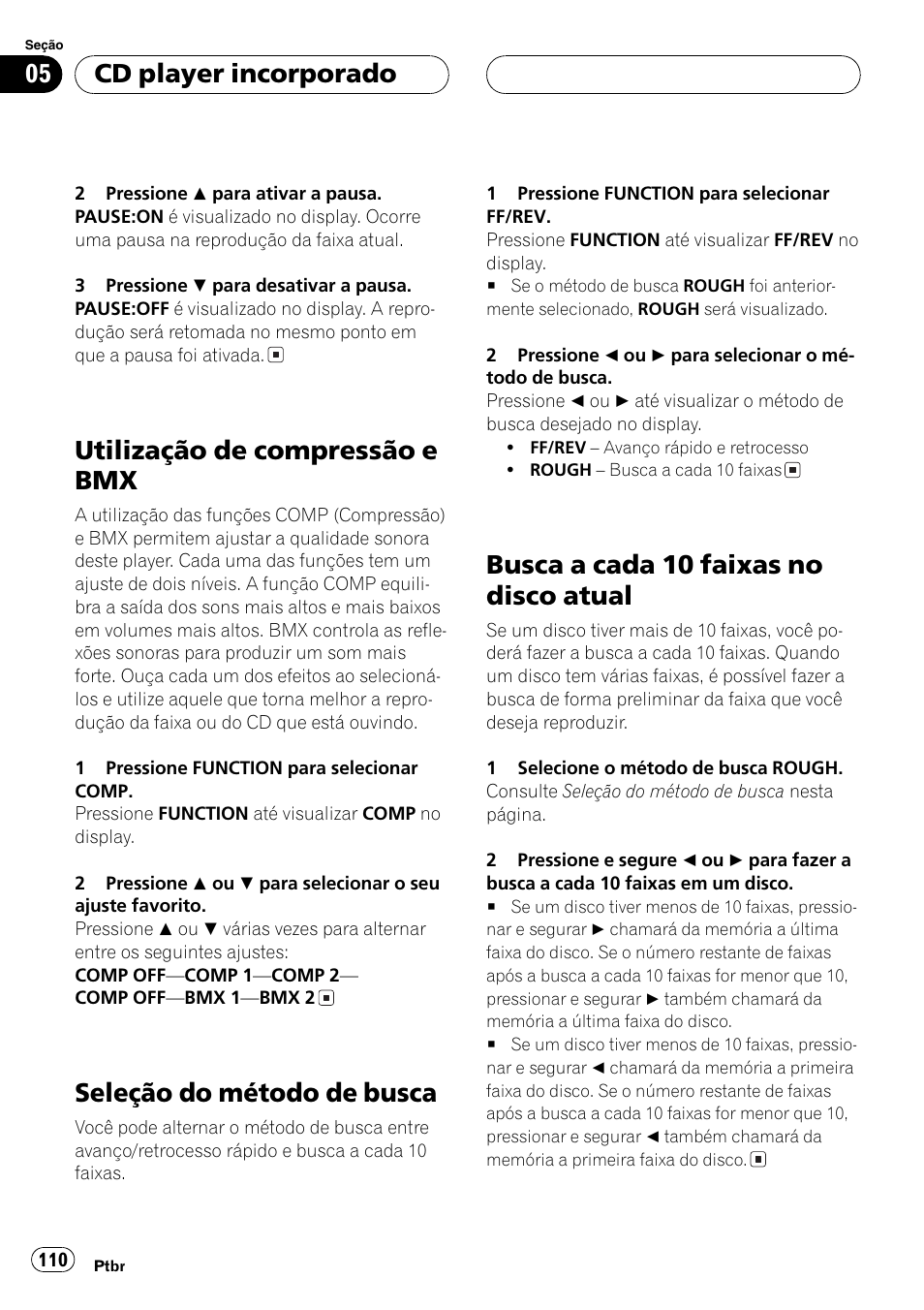 Utilização de compressão e bmx 110, Seleção do método de busca 110, Busca a cada 10 faixas no disco atual 110 | Utilização de compressão e bmx, Seleção do método de busca, Busca a cada 10 faixas no disco atual, Cd player incorporado | Pioneer DEH-P4850MP User Manual | Page 110 / 145