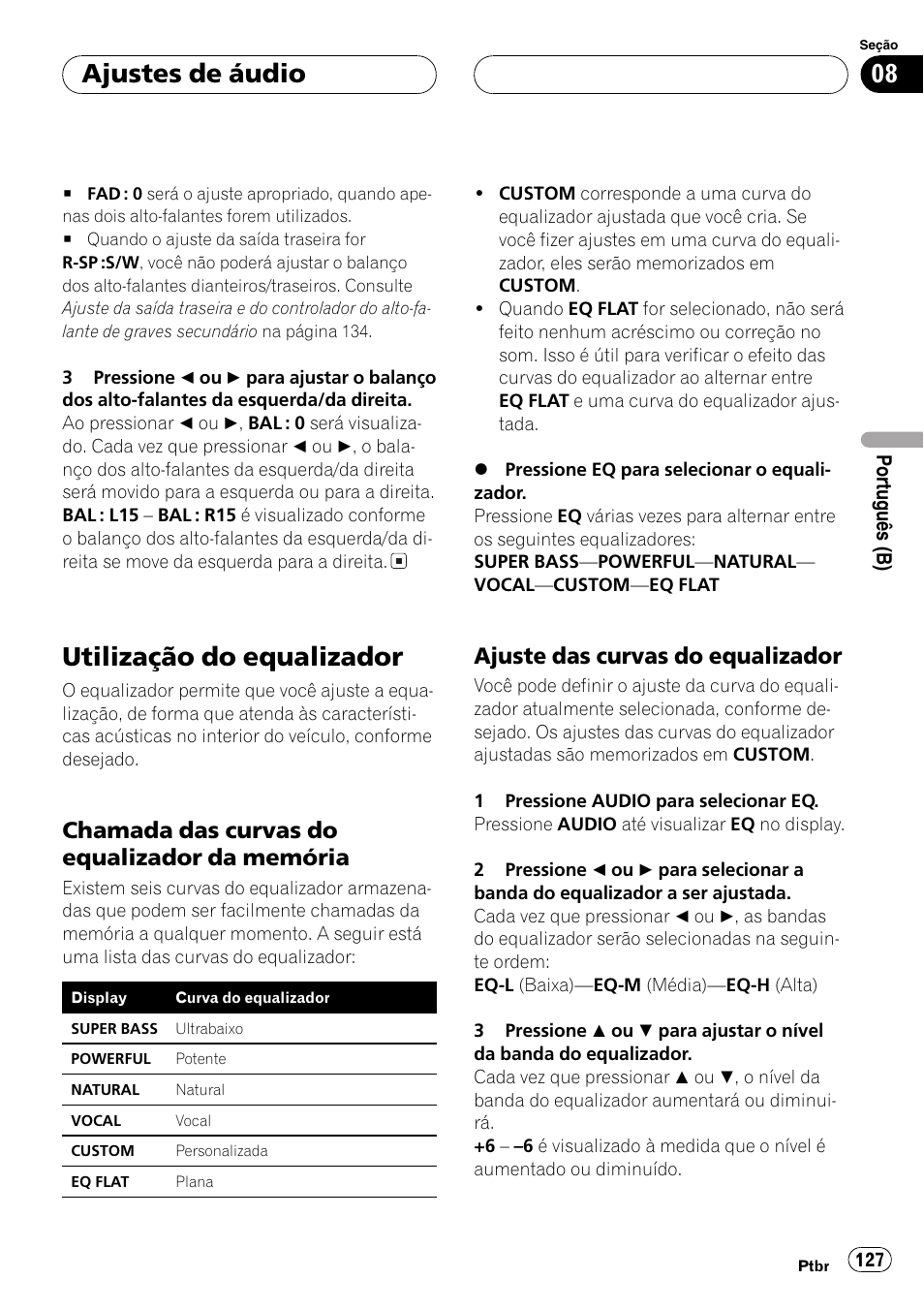 Utilização do equalizador 127, Chamada das curvas do equalizador, Da memória 127 | Ajuste das curvas do, Equalizador 127, Utilização do equalizador, Ajustes de áudio, Chamada das curvas do equalizador da memória, Ajuste das curvas do equalizador | Pioneer DEH-P4850MP User Manual | Page 127 / 145