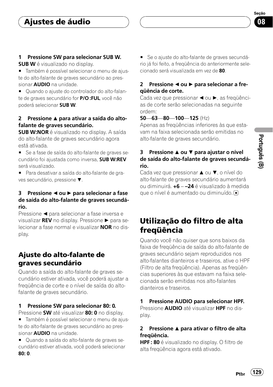 Ajuste do alto-falante de graves, Secundário 129, Utilização do filtro de alta freqüência 129 | Utilização do filtro de alta freqüência, Ajustes de áudio, Ajuste do alto-falante de graves secundário | Pioneer DEH-P4850MP User Manual | Page 129 / 145
