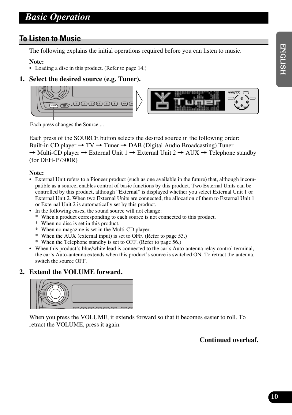 Basic operation, To listen to music, Select the desired source (e.g. tuner) | Extend the volume forward, Continued overleaf | Pioneer DEH-P6300R User Manual | Page 11 / 140