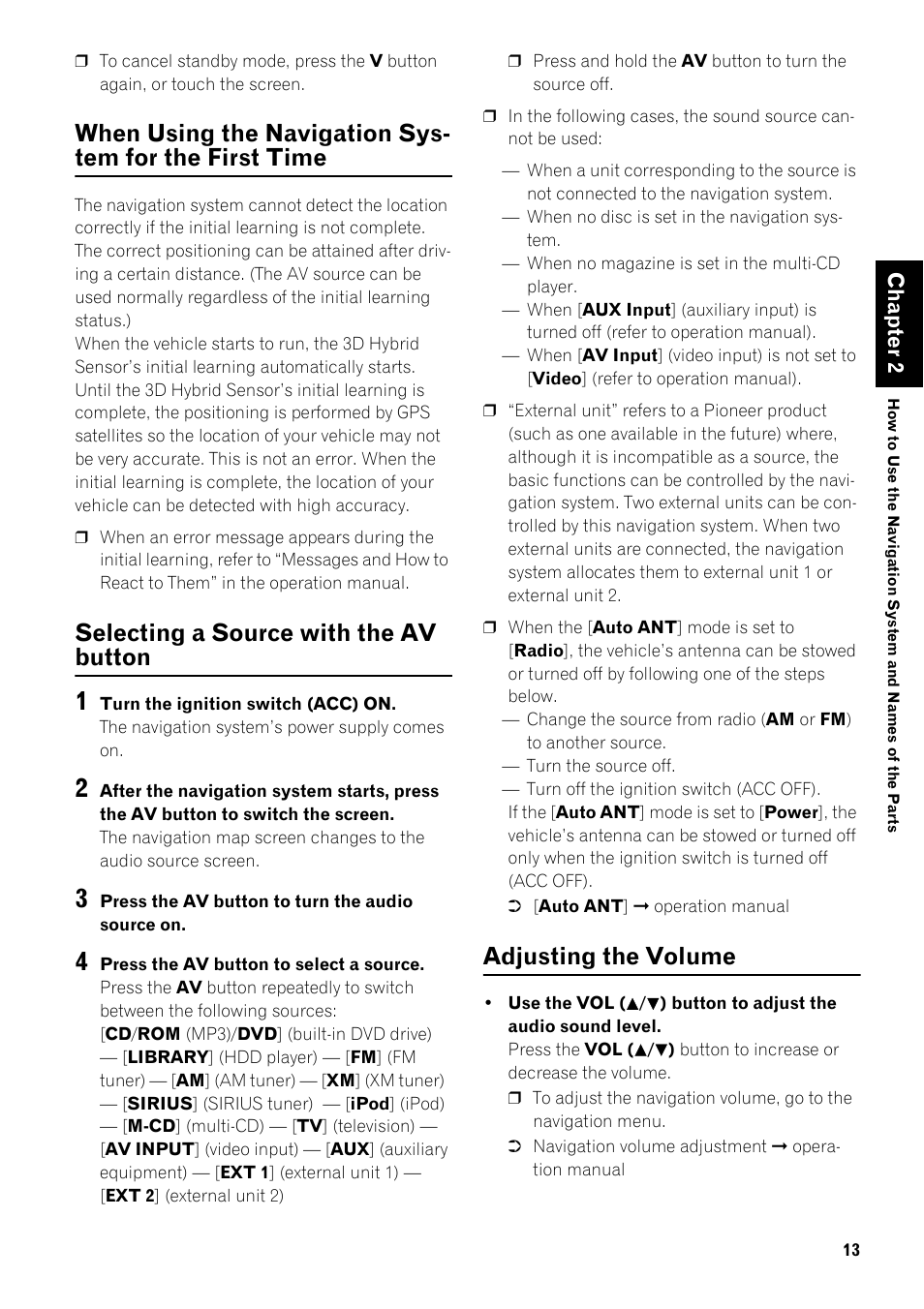 When using the navigation system for the first, Time 13, Selecting a source with the av button | Adjusting the volume 13, Adjusting the volume | Pioneer SUPER TUNER III AVIC-Z3 User Manual | Page 15 / 24