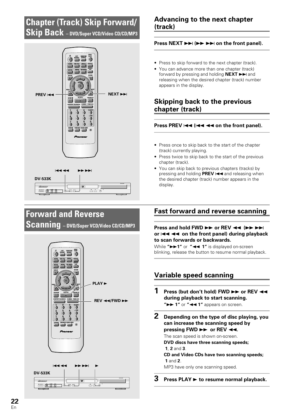 Forward and reverse scanning, Chapter (track) skip forward/ skip back, Advancing to the next chapter (track) | Skipping back to the previous chapter (track), Fast forward and reverse scanning, Variable speed scanning, Dvd/super vcd/video cd/cd/mp3, Press next ¢ ( ¡ ¢ on the front panel), Press prev 4 ( 4 1 on the front panel), Press play 3 to resume normal playback | Pioneer DV-440 User Manual | Page 22 / 64