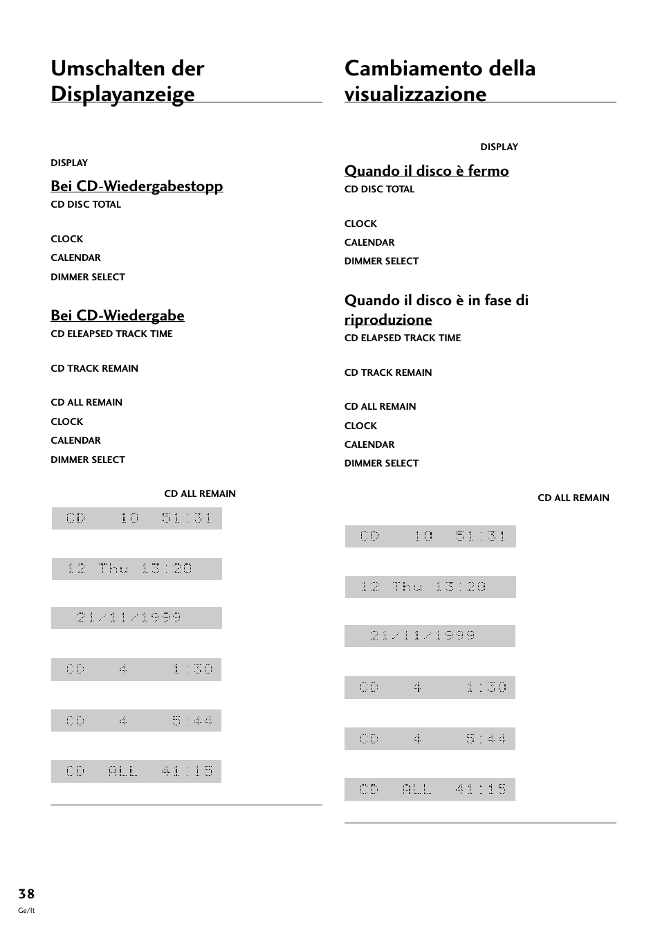 Umschalten der displayanzeige, Cambiamento della visualizzazione, Bei cd-wiedergabestopp | Bei cd-wiedergabe, Quando il disco è fermo, Quando il disco è in fase di riproduzione | Pioneer S-L8-LRW User Manual | Page 108 / 142