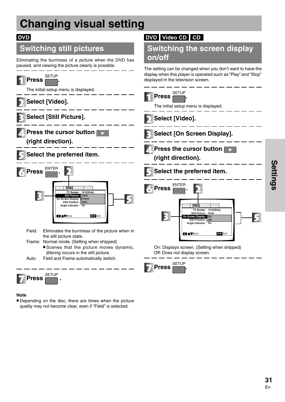 Changing visual setting, Changing visual settings, Settings | Switching still pictures, Switching the screen display on/off, Press | Pioneer DVD-V7300D User Manual | Page 31 / 96