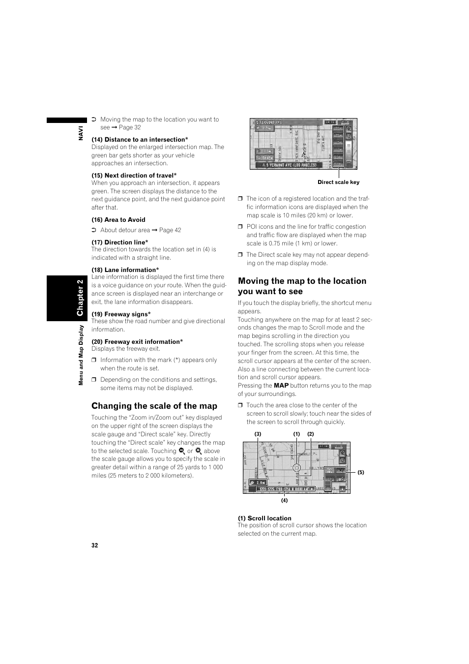 Changing the scale of the map 32, Moving the map to the location you want to see 32, Changing the scale of the map | Moving the map to the location you want to see | Pioneer DOUBLE-DIN DVD NAVIGATION SYSTEM AVIC-D2 User Manual | Page 34 / 134