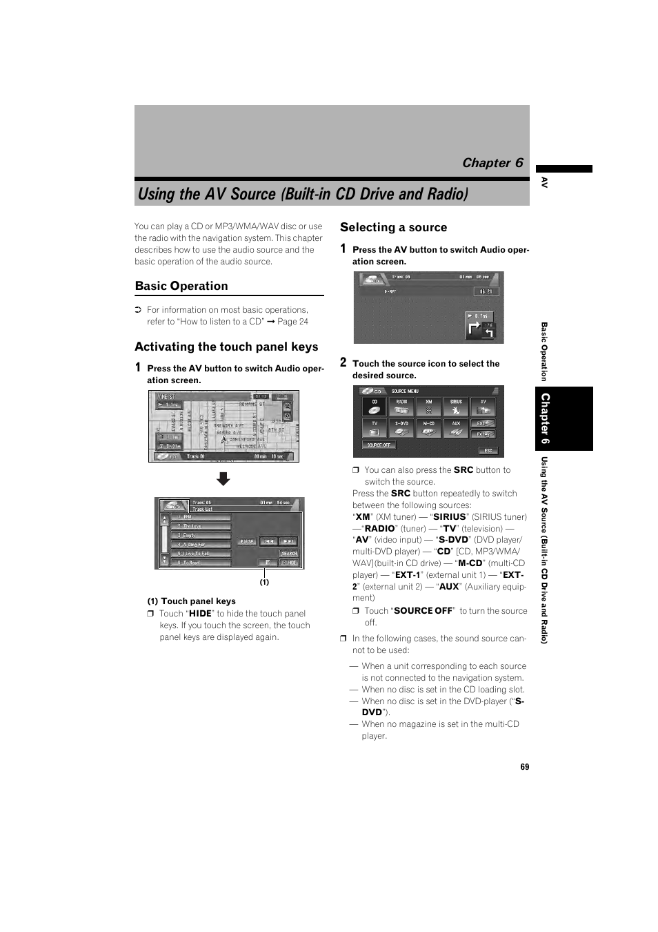 Chapter 6, Using the av source (built-in cd drive and radio), Basic operation 69 | Activating the touch panel keys 69, Selecting a source 69, Basic operation, Activating the touch panel keys, Selecting a source | Pioneer DOUBLE-DIN DVD NAVIGATION SYSTEM AVIC-D2 User Manual | Page 71 / 134