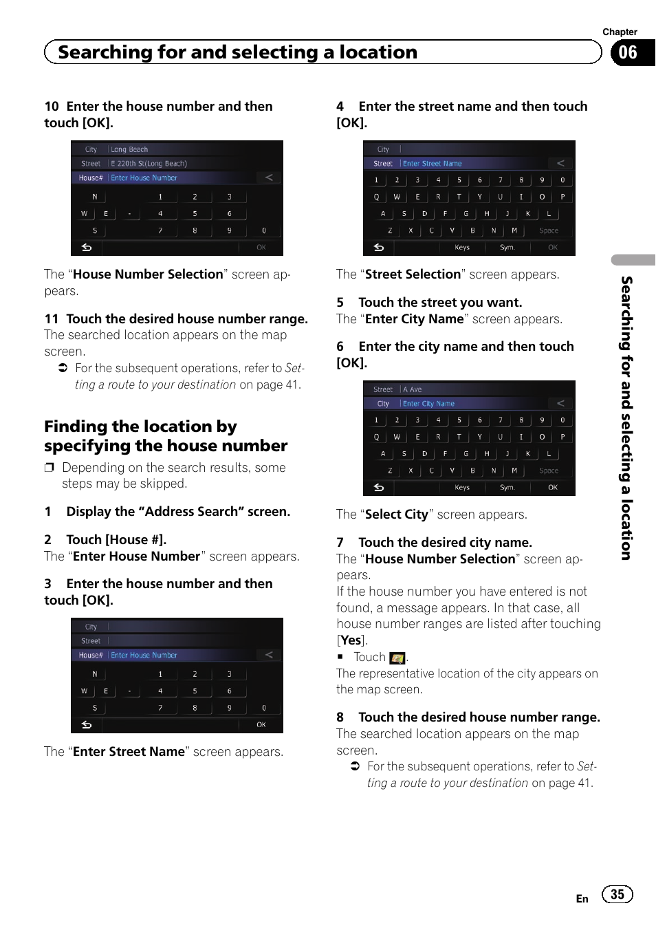 Finding the location by specifying the, House number, Searching for and selecting a location | Pioneer SUPER TUNER 3 D AVIC-Z120BT User Manual | Page 35 / 228