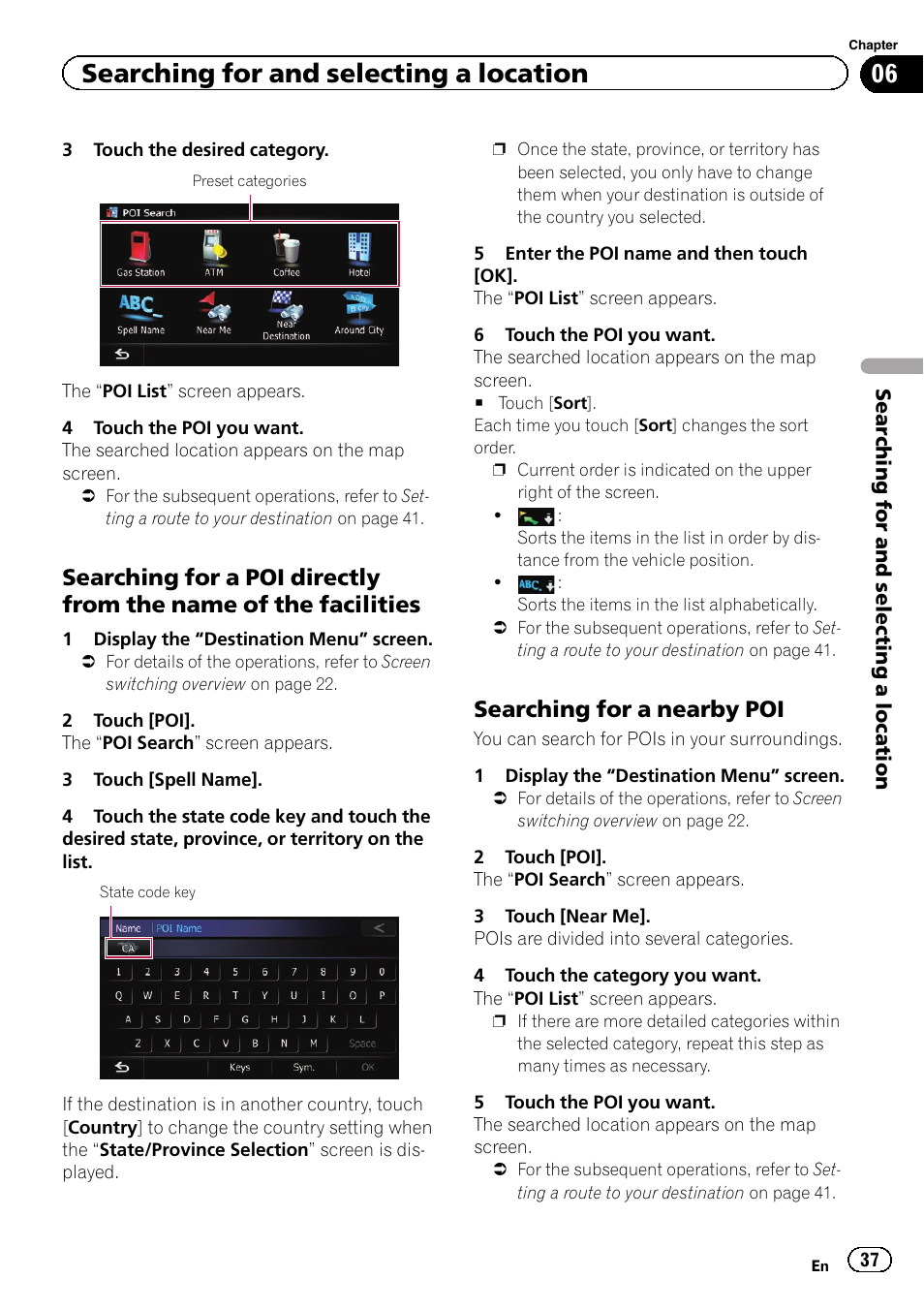 Searching for a poi directly from the, Name of the facilities, Searching for a nearby poi 37 | Searching for a nearby, Searching for and selecting a location, Searching for a nearby poi | Pioneer SUPER TUNER 3 D AVIC-Z120BT User Manual | Page 37 / 228