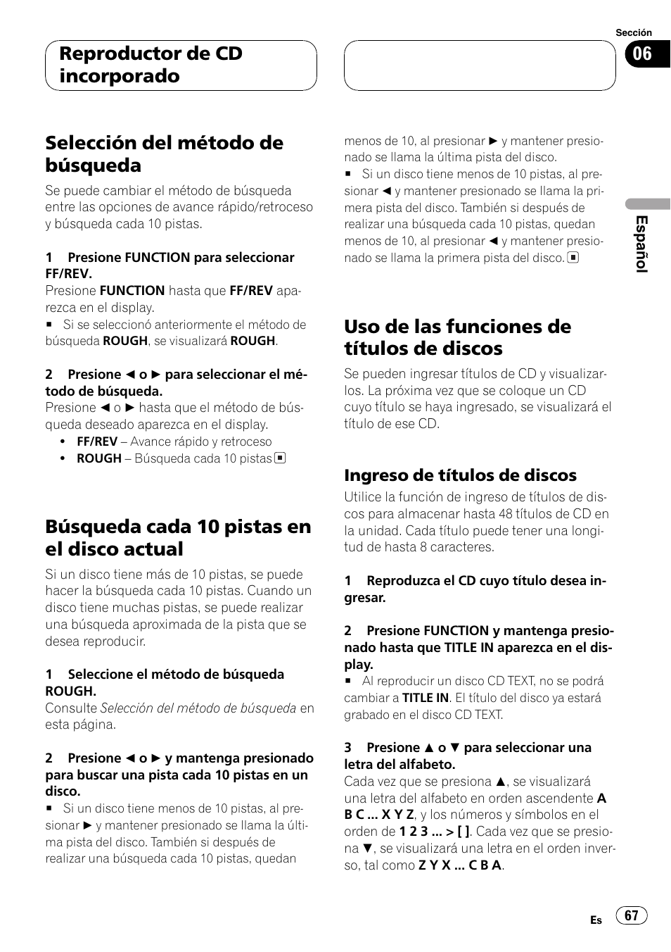 Selección del método de búsqueda 67, Búsqueda cada 10 pistas en el disco, Actual 67 | Uso de las funciones de títulos de discos 67, Ingreso de títulos de discos 67, Selección del método de búsqueda, Búsqueda cada 10 pistas en el disco actual, Uso de las funciones de títulos de discos, Reproductor de cd incorporado | Pioneer DEH-P4800MP User Manual | Page 67 / 104