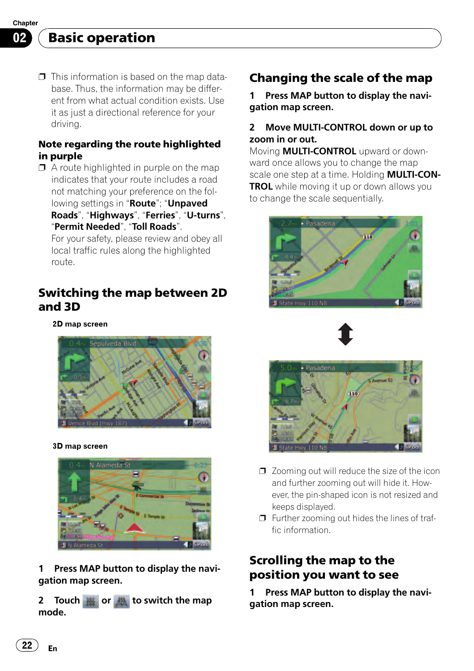 Switching the map between 2d and, Changing the scale of the map 22, Scrolling the map to the position you | Want to see, Switching the map, Basic operation, Switching the map between 2d and 3d, Changing the scale of the map, Scrolling the map to the position you want to see | Pioneer Premier Flash Memory Multimedia AV Navigation Receiver AVIC-F90BT User Manual | Page 22 / 189