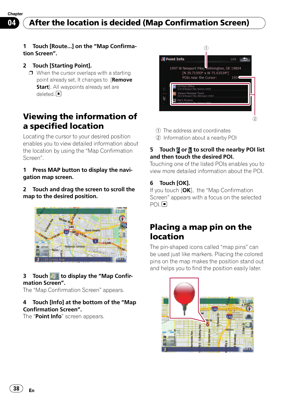 Viewing the information of a specified, Location, Placing a map pin on the location | Viewing the information, Placing a map pin on the, Viewing the information of a specified location | Pioneer Premier Flash Memory Multimedia AV Navigation Receiver AVIC-F90BT User Manual | Page 38 / 189