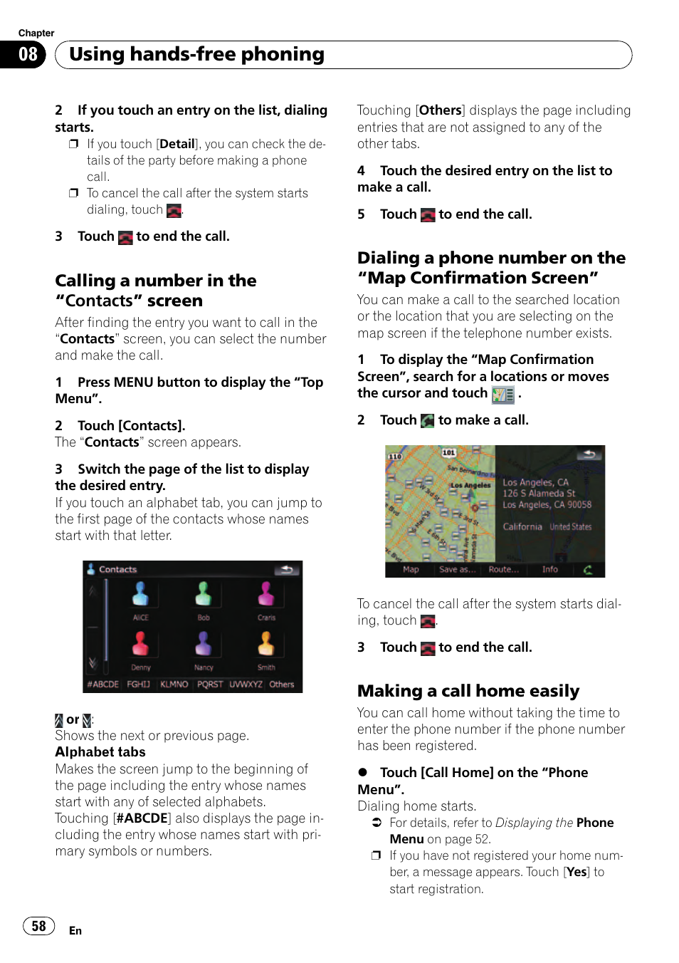 Calling a number in the “contacts, Screen, Dialing a phone number on the “map | Confirmation screen, Making a call home easily 58, Using hands-free phoning, Calling a number in the “contacts” screen, Making a call home easily | Pioneer Premier Flash Memory Multimedia AV Navigation Receiver AVIC-F90BT User Manual | Page 58 / 189