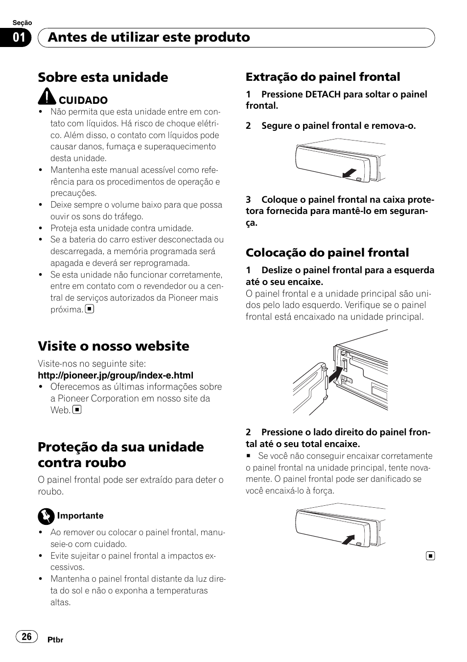 Antes de utilizar este produto, Sobre esta unidade, Visite o nosso website | Proteção da sua unidade contra roubo, Extração do painel frontal 26, Colocação do painel frontal 26, Extração do painel frontal, Colocação do painel frontal | Pioneer Super Tuner III D DEH-1050E User Manual | Page 26 / 56