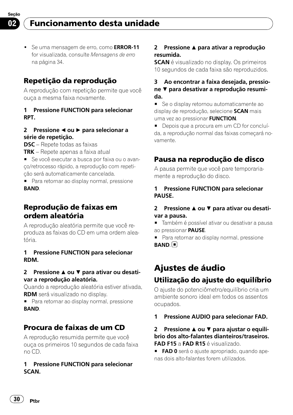 Repetição da reprodução 30, Reprodução de faixas em ordem, Aleatória | Procura de faixas de um cd 30, Pausa na reprodução de disco 30, Ajustes de áudio, Utilização do ajuste do equilíbrio 30, Funcionamento desta unidade, Repetição da reprodução, Reprodução de faixas em ordem aleatória | Pioneer Super Tuner III D DEH-1050E User Manual | Page 30 / 56