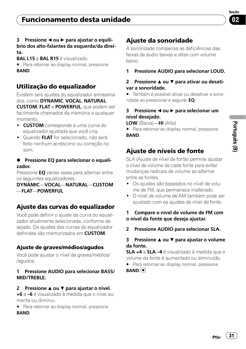 Utilização do equalizador 31, Ajuste das curvas do equalizador 31, Ajuste da sonoridade 31 | Ajuste de níveis de fonte 31, Funcionamento desta unidade, Utilização do equalizador, Ajuste das curvas do equalizador, Ajuste da sonoridade, Ajuste de níveis de fonte | Pioneer Super Tuner III D DEH-1050E User Manual | Page 31 / 56