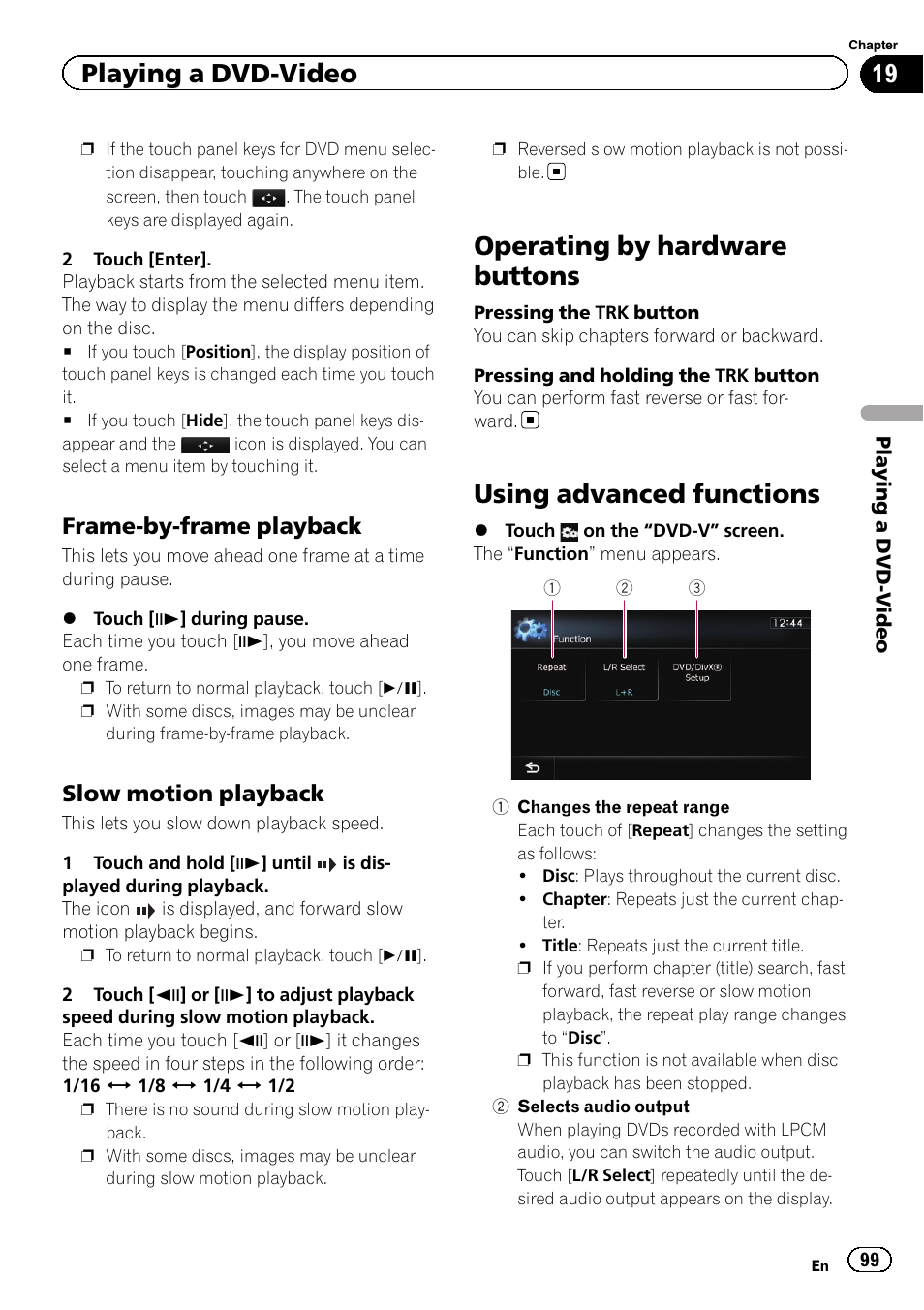 Frame-by-frame playback 99, Slow motion playback 99, Operating by hardware buttons | Using advanced functions, Using advanced func, Frame-by-frame play, Slow motion playback, Playing a dvd-video, Frame-by-frame playback | Pioneer SUPER TUNER IIID AVIC-X9310BT User Manual | Page 99 / 232