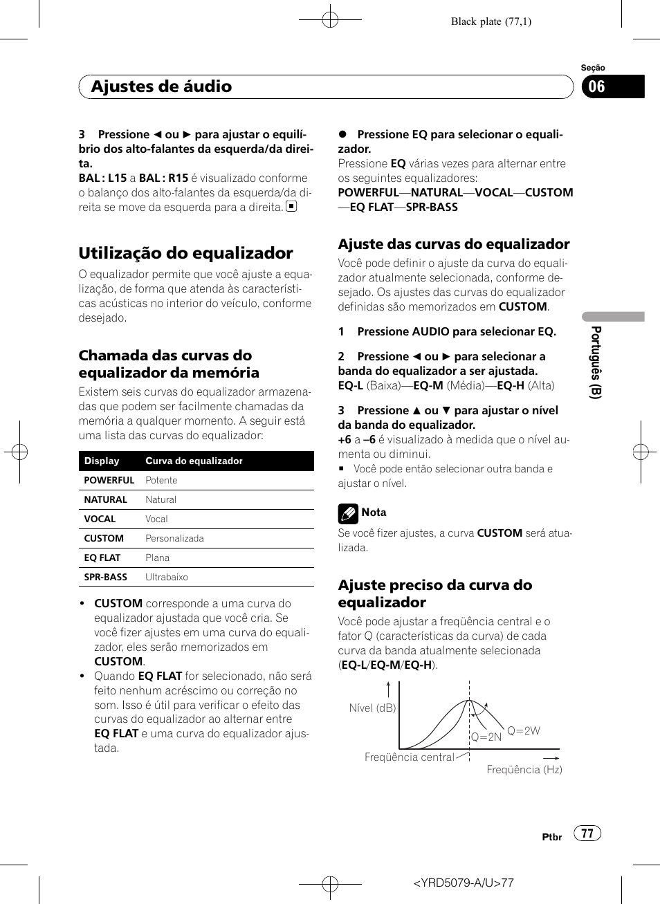 Utilização do equalizador, Chamada das curvas do equalizador da, Memória | Ajuste das curvas do equalizador 77, Ajuste preciso da curva do, Equalizador, Ajustes de áudio, Chamada das curvas do equalizador da memória, Ajuste das curvas do equalizador, Ajuste preciso da curva do equalizador | Pioneer Super Tuner III D DEH-P3950MP User Manual | Page 77 / 92