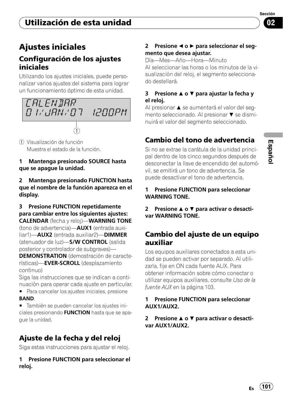 Ajustes iniciales, Configuración de los ajustes, Iniciales | Ajuste de la fecha y del reloj 101, Cambio del tono de advertencia 101, Cambio del ajuste de un equipo, Auxiliar, Utilización de esta unidad, Configuración de los ajustes iniciales, Ajuste de la fecha y del reloj | Pioneer Premier DEH-P490IB User Manual | Page 101 / 118