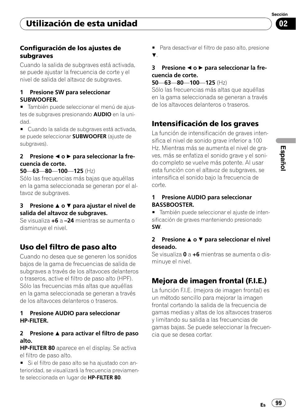 Uso del filtro de paso alto 99, Intensificación de los graves 99, Mejora de imagen frontal (f.i.e.) 99 | Utilización de esta unidad, Uso del filtro de paso alto, Intensificación de los graves, Mejora de imagen frontal (f.i.e.) | Pioneer Premier DEH-P490IB User Manual | Page 99 / 118