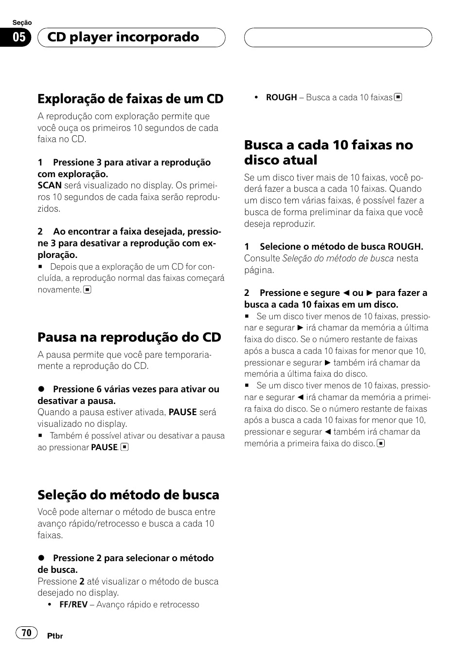 Exploração de faixas de um cd 70, Pausa na reprodução do cd 70, Seleção do método de busca 70 | Busca a cada 10 faixas no disco atual 70, Exploração de faixas de umcd, Pausa na reprodução do cd, Seleção do método de busca, Busca a cada 10 faixas no disco atual, Cd player incorporado | Pioneer DEH-3770MP User Manual | Page 70 / 87