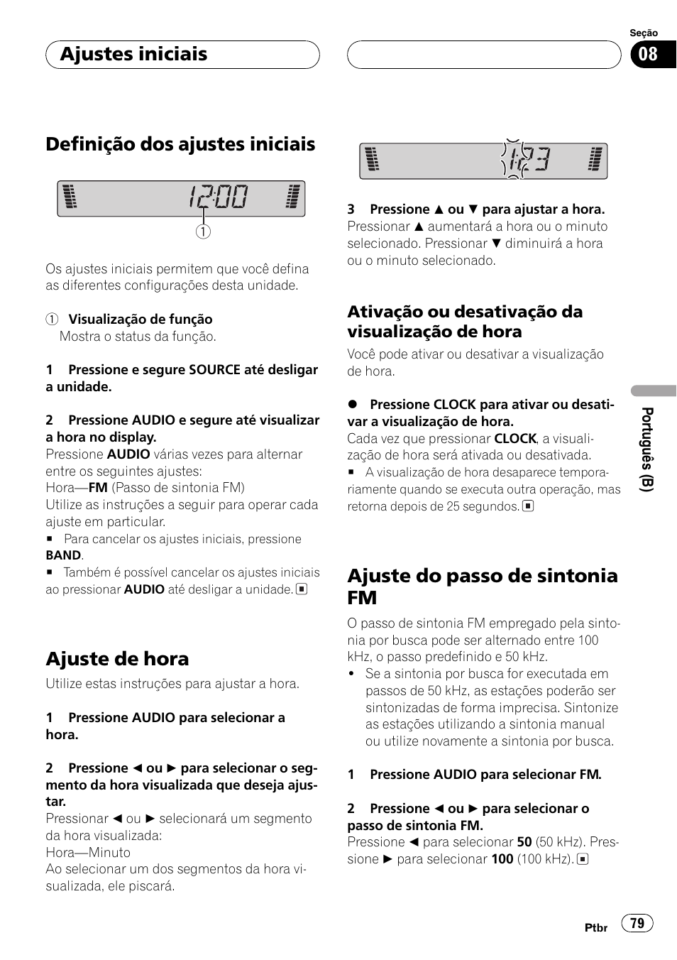 Ajustes iniciais, Definição dos ajustes iniciais 79, Ajuste de hora 79 | Ativação ou desativação da, Visualização de hora 79, Ajuste do passo de sintonia fm 79, Definição dos ajustes iniciais, Ajuste de hora, Ajuste do passo de sintonia fm | Pioneer DEH-3770MP User Manual | Page 79 / 87