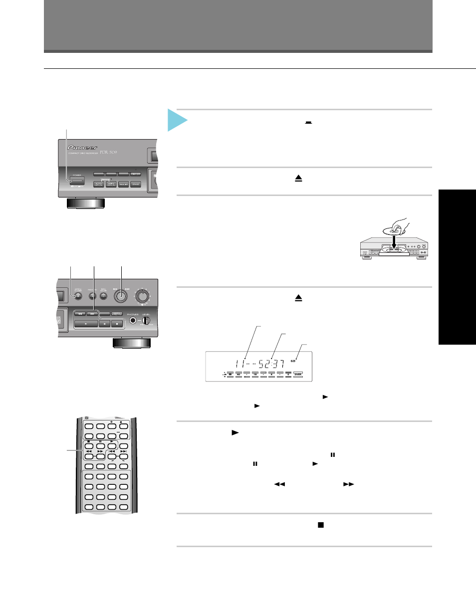 Basic playback and recording, Switching on for the first time, Switch the power to _ on | Press open/close 0 to open the disc tray, Load a pre-recorded audio cd, Press open/close 0 to close the disc tray, Press 3 (play) to start the disc playing, When you're done, press 7 (stop) | Pioneer PDR-509 User Manual | Page 15 / 40