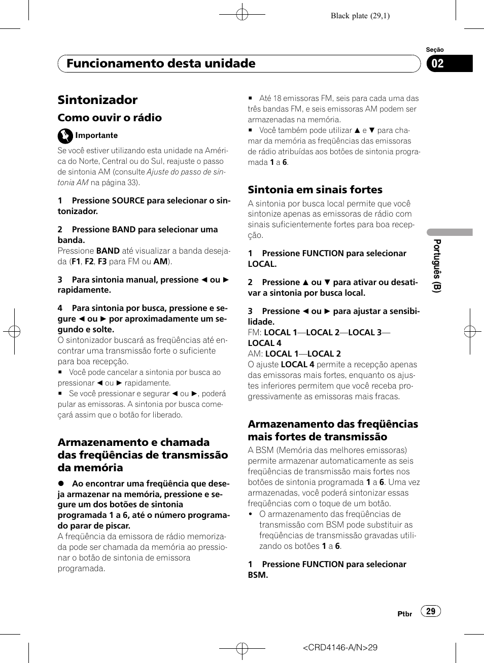 Sintonizador, Como ouvir o rádio 29, Armazenamento e chamada das | Freqüências de transmissão da memória, Sintonia em sinais fortes 29, Armazenamento das freqüências mais, Fortes de transmissão, Funcionamento desta unidade, Como ouvir o rádio, Sintonia em sinais fortes | Pioneer DEH-1950 User Manual | Page 29 / 56