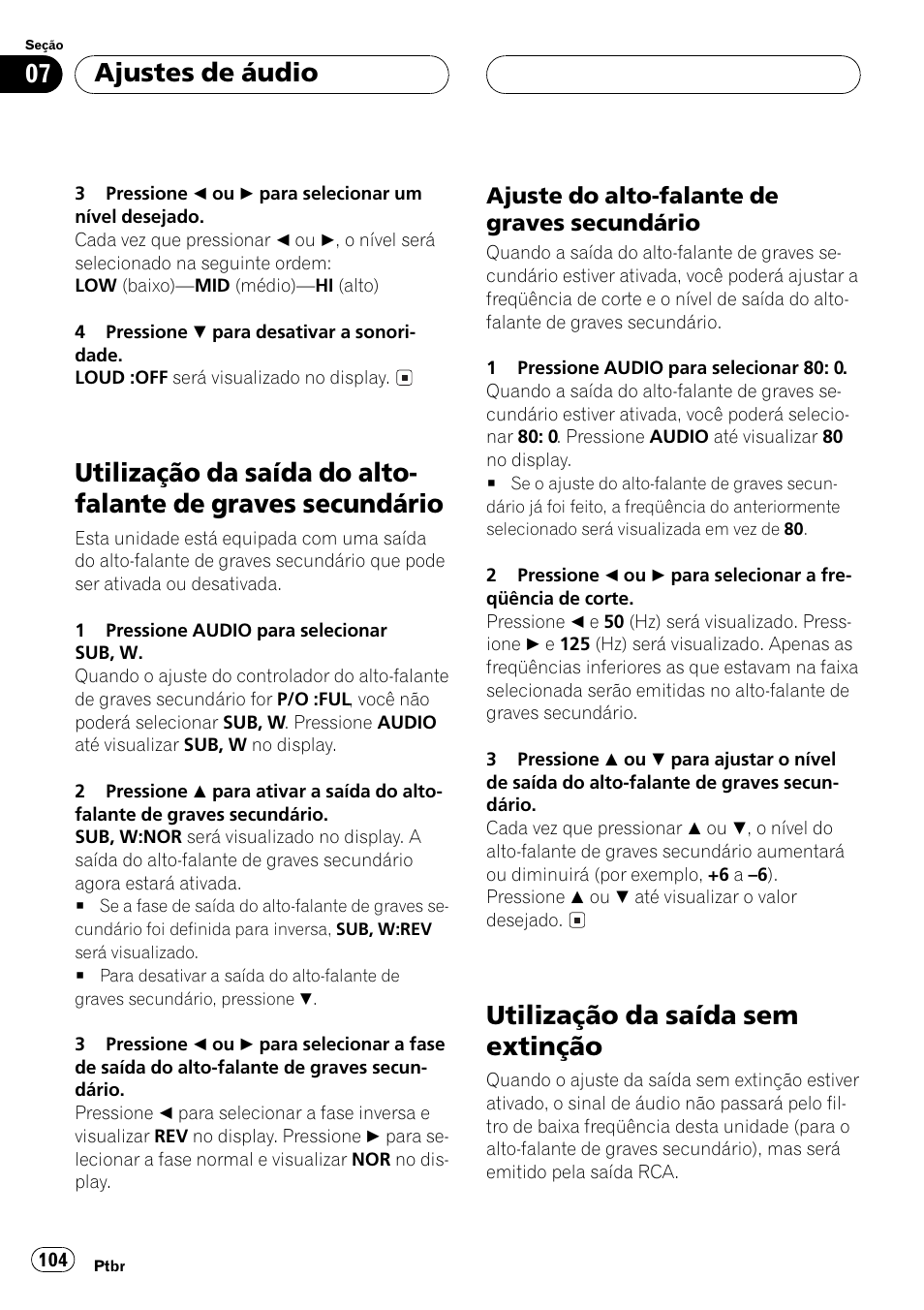 Utilização da saída do alto-falante de graves, Secundário 104, Ajuste do alto-falante de graves | Utilização da saída sem extinção 104, Utilização da saída sem extinção, Ajustes de áudio | Pioneer Super Tuner III D DEH-P4550 User Manual | Page 104 / 116