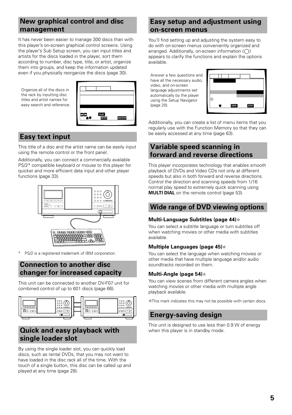 Quick and easy playback with single loader slot, New graphical control and disc management, Easy text input | Easy setup and adjustment using on-screen menus, Wide range of dvd viewing options, Energy-saving design, Multi-language subtitles (page 44), Multiple languages (page 45), Multi-angle (page 54) | Pioneer DV-F07 User Manual | Page 5 / 80