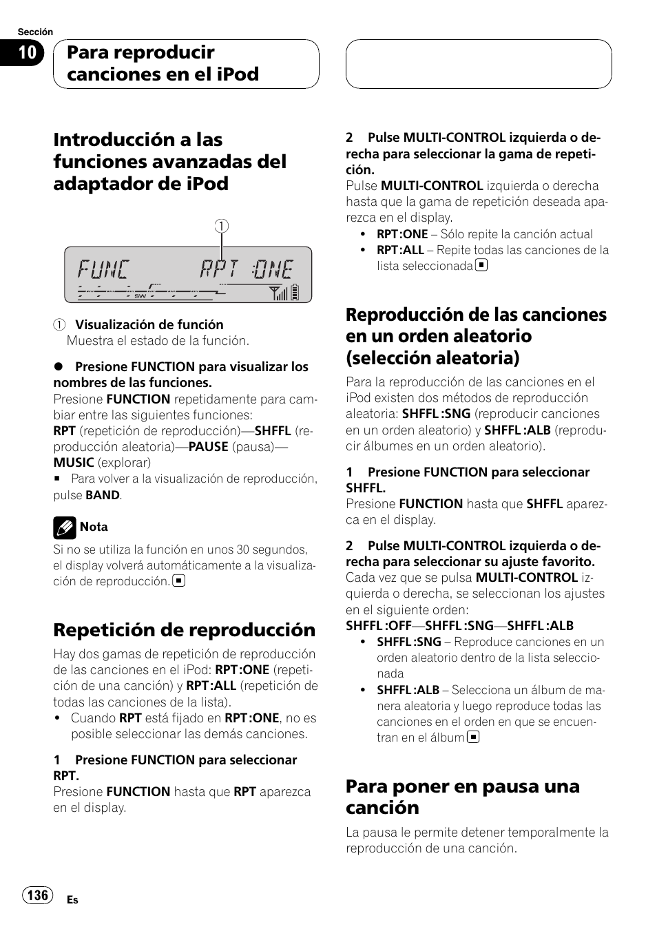 Introducción a las funciones avanzadas del, Adaptador de ipod, Repetición de reproducción | Reproducción de las canciones en un orden, Aleatorio (selección aleatoria), Para poner en pausa una canción, Para reproducir canciones en el ipod | Pioneer DEH-P55BT User Manual | Page 136 / 162