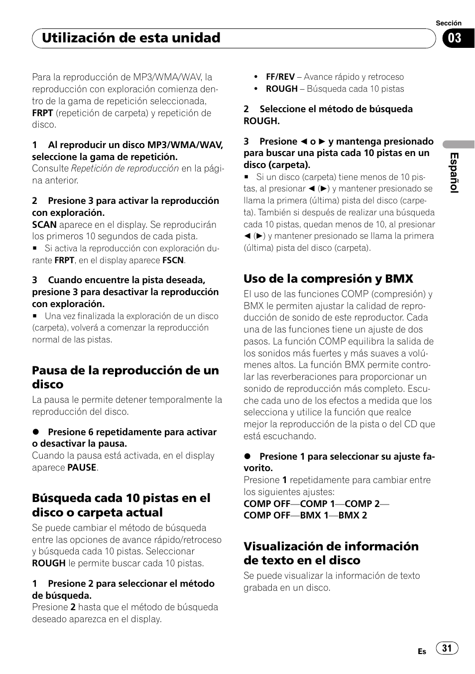 Pausa de la reproducción de un, Disco 31, Búsqueda cada 10 pistas en el disco o | Carpeta actual 31, Uso de la compresión y bmx 31, Visualización de información de texto, En el disco 31, Utilización de esta unidad, Pausa de la reproducción de un disco, Uso de la compresión y bmx | Pioneer DEH-2800MPB User Manual | Page 31 / 61