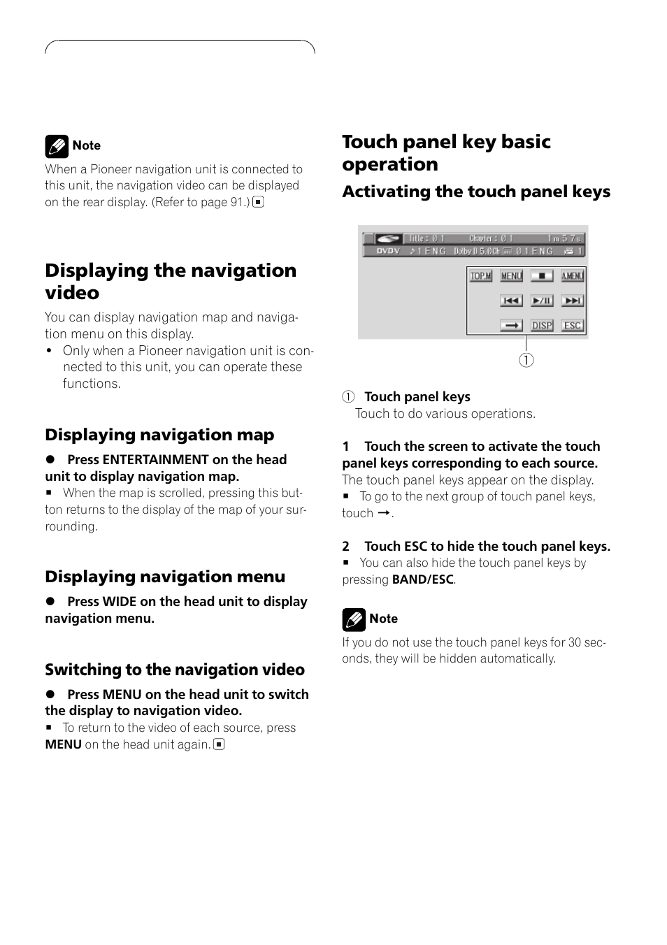 Displaying the navigation video, Touch panelkey basic operation | Pioneer AVH-P6500DVD User Manual | Page 19 / 108