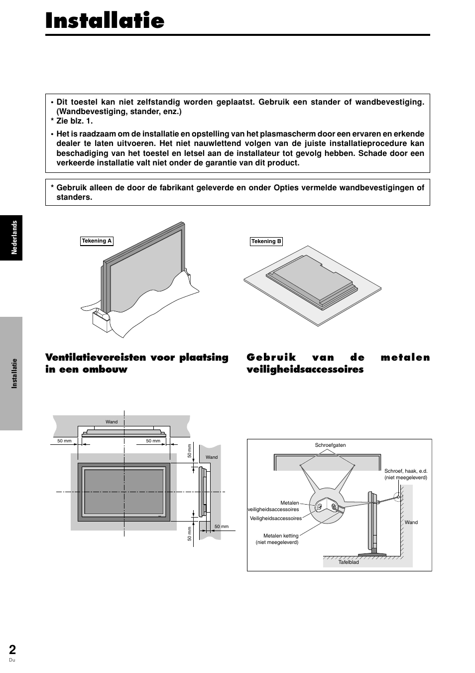 Installatie, Gebr uik van de metalen veiligheidsaccessoires, Ventilatievereisten voor plaatsing in een ombouw | Pioneer PLASMA DISPLAY User Manual | Page 233 / 266