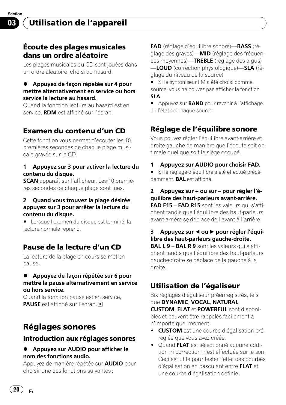 Écoute des plages musicales dans un, Ordre aléatoire 20, Examen du contenu dun cd 20 | Pause de la lecture dun cd 20, Réglages sonores 20, Introduction aux réglages, Sonores 20, Réglage de léquilibre sonore 20, Utilisation de légaliseur 20, Réglages sonores | Pioneer FM/AM DEH-1800 User Manual | Page 20 / 37