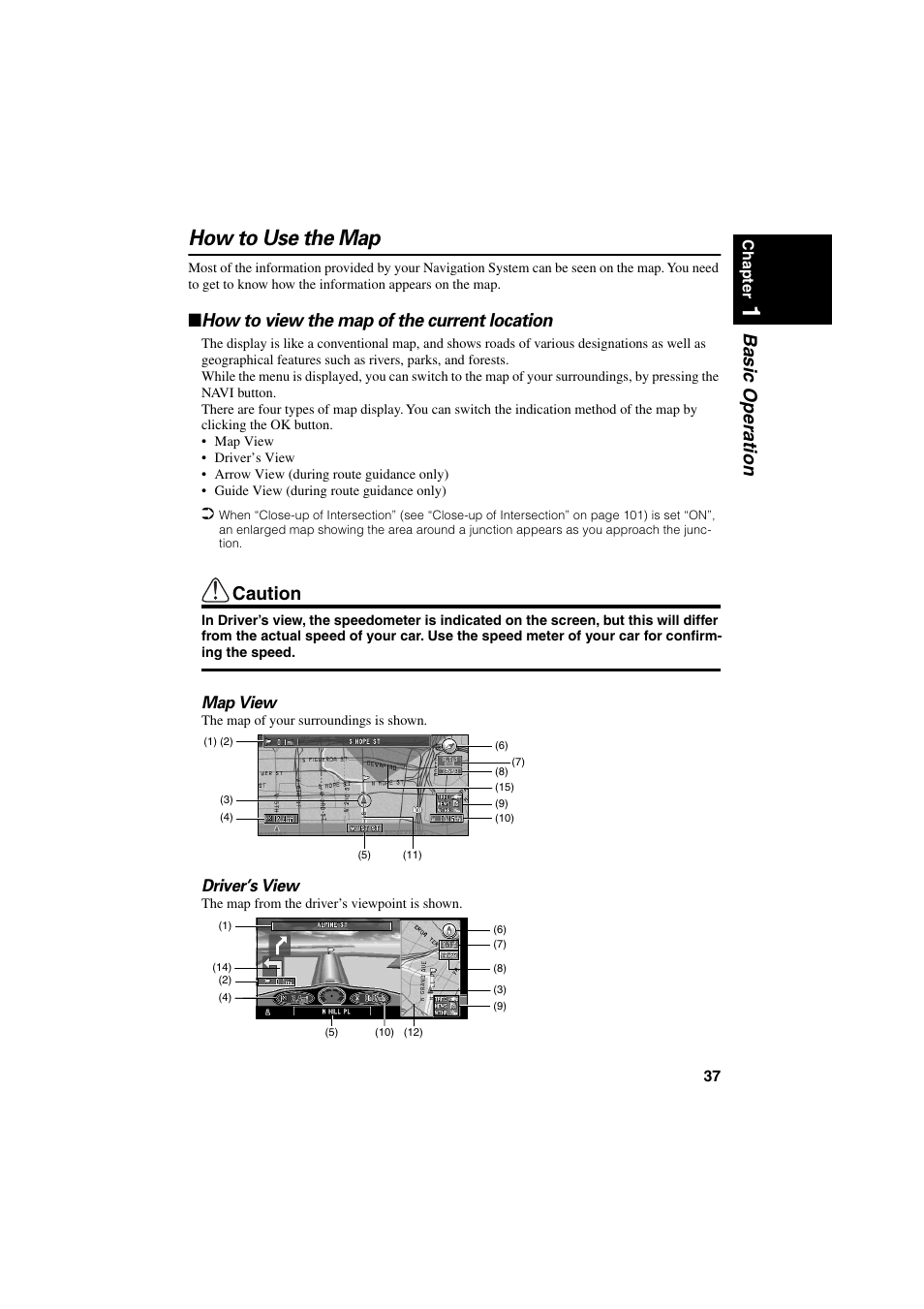 How to use the map, How to view the map of the current location, Basic operation | Caution, Map view, Driver’s view | Pioneer CNDV-20 User Manual | Page 39 / 200