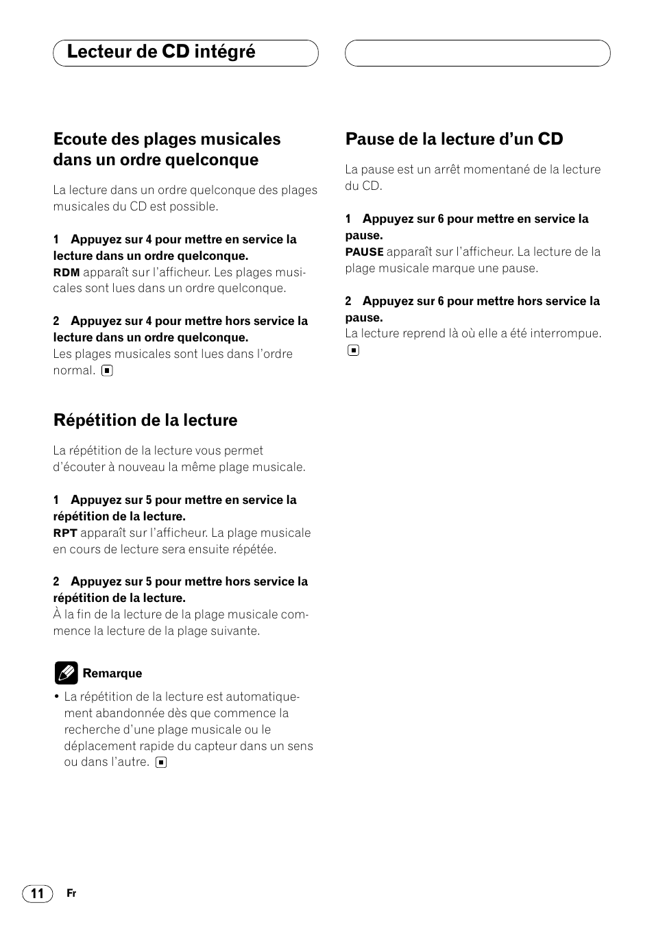 Ecoute des plages musicales dans un ordre, Quelconque 11, Lecteur de cd intégré | Répétition de la lecture, Pause de la lecture d’un cd | Pioneer DEH-340 User Manual | Page 30 / 56