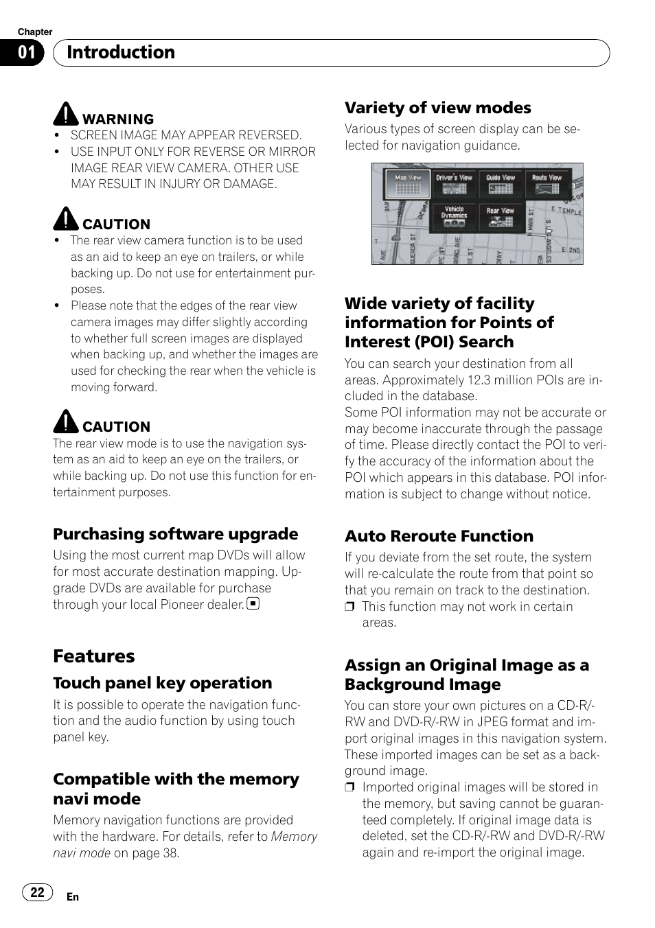 Purchasing software upgrade 22, Features, Touch panel key operation 22 | Compatible with the memory navi, Mode, Variety of view modes 22, Wide variety of facility information for, Points of interest (poi) search, Auto reroute function 22, Assign an original image as a | Pioneer SUPERTUNERD AVIC-N5 User Manual | Page 22 / 188